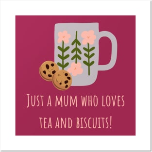 Just a mum who loves tea and biscuits Posters and Art